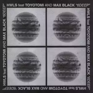 Hwls - 6deep Ft. Toyotomi & Max Black